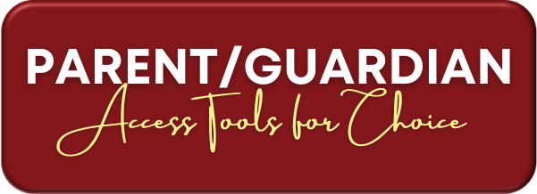 Parent/Guardian Access Tools for Choice