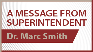  A message from Superintendent Marc Smith