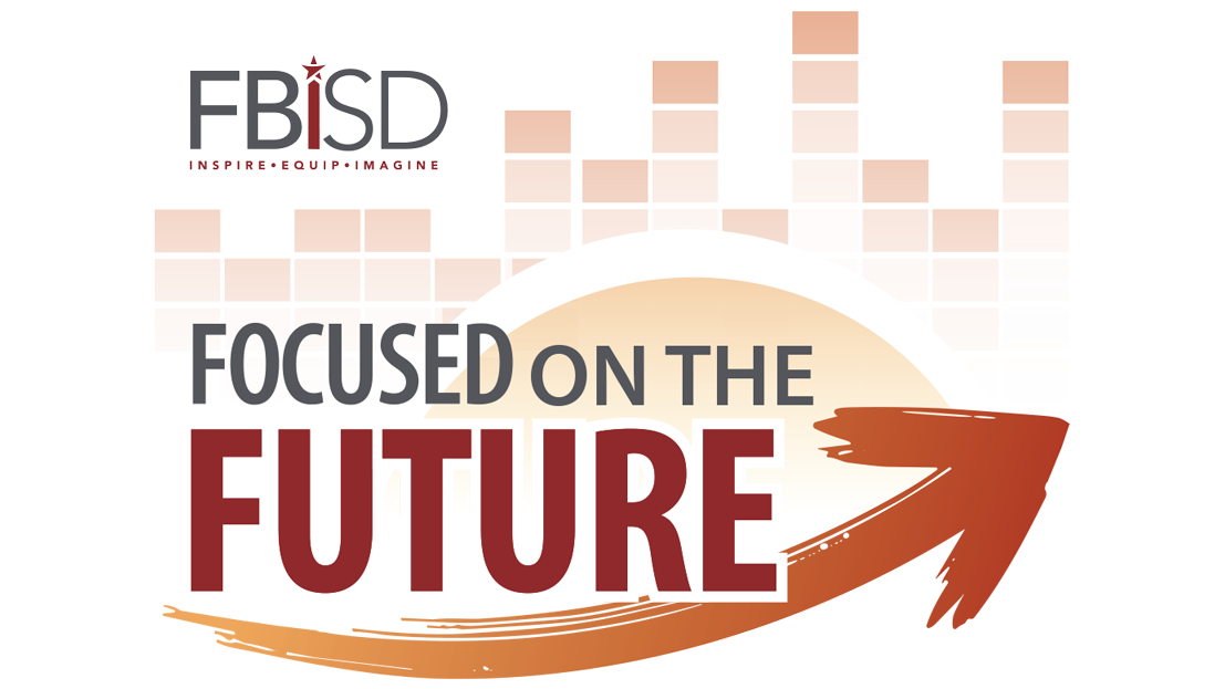 FBISD Focused on the Future with an upward facing arrow