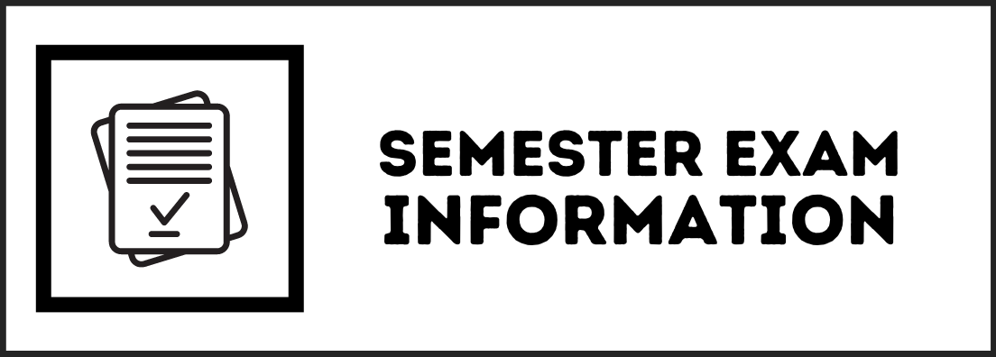 Semester Exam Information