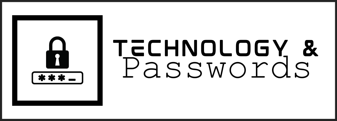 Technology & Passwords