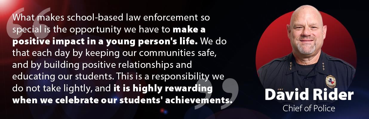 What makes school-based law enforcement so special is the opportunity we have to make a positive impact in a young person's l